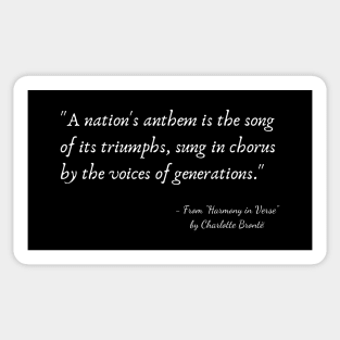 A Quote about Nationalism from "Harmony in Verse" by Charlotte Brontë Sticker